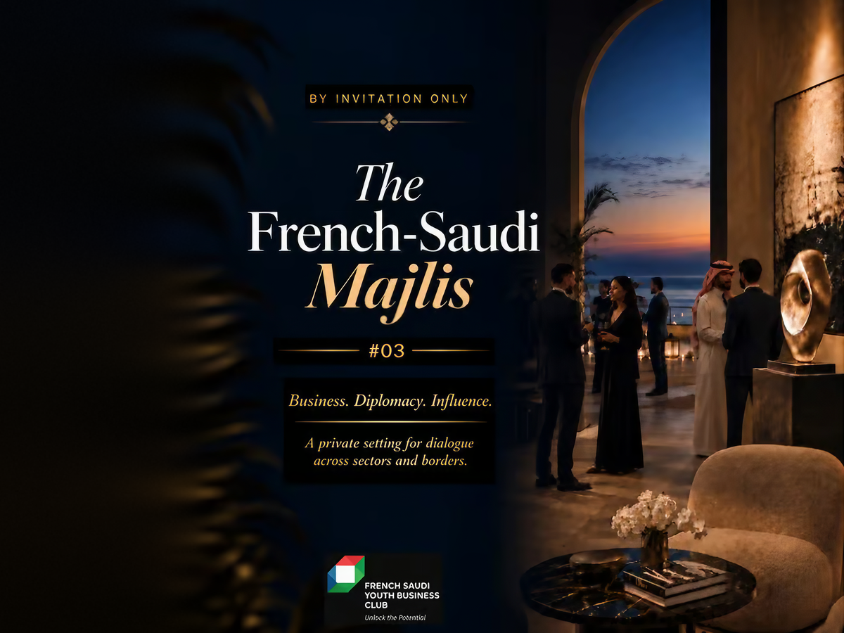 The French-Saudi Majlis --- Business. Diplomacy. Influence.